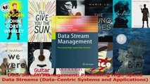 PDF Download  Data Stream Management Processing HighSpeed Data Streams DataCentric Systems and Read Online