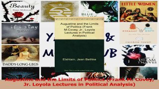 PDF Download  Augustine and the Limits of Politics Frank M Covey Jr Loyola Lectures in Political Read Online