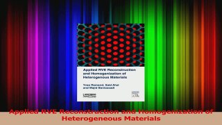 PDF Download  Applied RVE Reconstruction and Homogenization of Heterogeneous Materials PDF Online