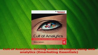 PDF Download  Cult of Analytics Driving online strategies using web analytics Emarketing Essentials Read Full Ebook