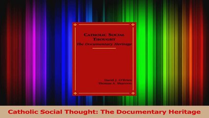 PDF Download  Catholic Social Thought The Documentary Heritage PDF Online
