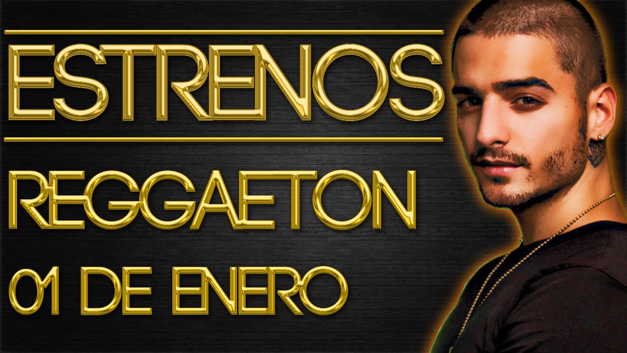 Estrenos Reggaeton 02 De Enero 2016