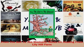 PDF Download  From The Soil To The Stomach Notes On Healing From Lily Hill Farm Download Online