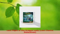 Read  Last Flight of the Dragon Lady Last Chance Detectives Ebook Free