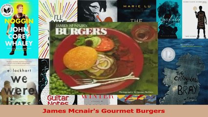 PDF Download  James Mcnairs Gourmet Burgers PDF Online