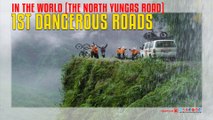 1st Dangerous Roads in the World (The North Yungas Road)