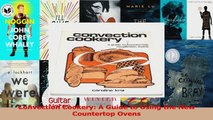 PDF Download  Convection Cookery A Guide to Using the New Countertop Ovens Read Online