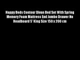 Happy Beds Contour Divan Bed Set With Spring Memory Foam Mattress End Jumbo Drawer No Headboard