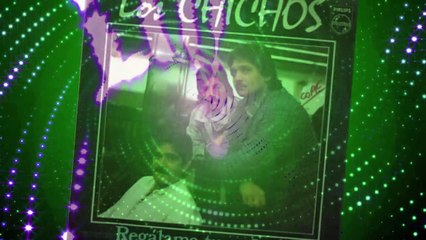 LOS CHICHOS ““REGALAME TU PAÑUELO““ SONIDO ESTEREO DIGITAL