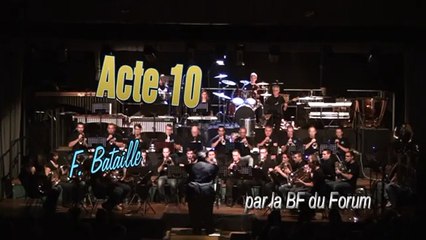 Concert 10 ans BF du Forum - 01 acte10 F. Bataille - YouTube