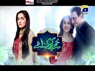 Mujhe Kuch Kehna Hai Geo Tv Drama Episode 18 Full (07 January 2016)