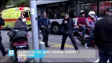 Father of Tel Aviv terror suspect arrested