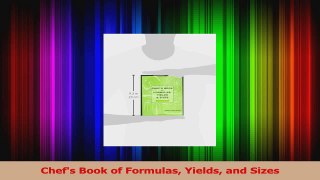 PDF Download  Chefs Book of Formulas Yields and Sizes PDF Full Ebook