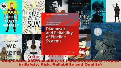 PDF Download  Diagnostics and Reliability of Pipeline Systems Topics in Safety Risk Reliability and Download Full Ebook