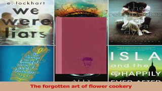 PDF Download  The forgotten art of flower cookery Download Full Ebook