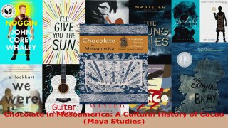 PDF Download  Chocolate in Mesoamerica A Cultural History of Cacao Maya Studies Read Online