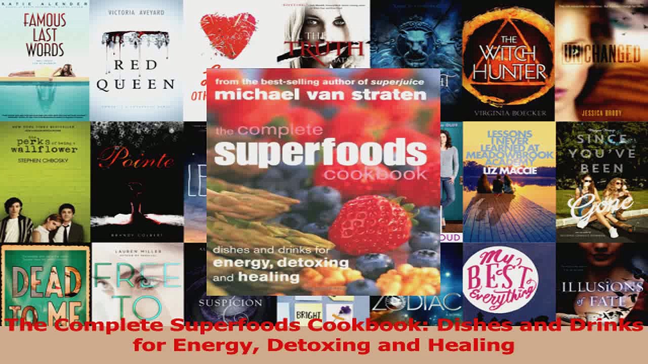 PDF Download  The Complete Superfoods Cookbook Dishes and Drinks for Energy Detoxing and Healing PDF Full Ebook