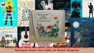 PDF Download  Bootstraps and Biscuits 300 Wonderful Wild Food Recipes from the Hills of West Virginia PDF Online