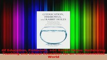 PDF Download  Of Education Fishbowls and Rabbit Holes Rethinking Teaching and Liberal Education for an Read Online