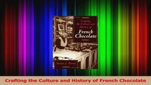 PDF Download  Crafting the Culture and History of French Chocolate PDF Full Ebook