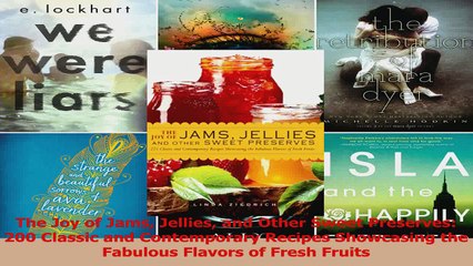 PDF Download  The Joy of Jams Jellies and Other Sweet Preserves 200 Classic and Contemporary Recipes PDF Online