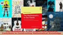PDF Download  The Mathematics in Our Hands How Gestures Contribute to Constructing Mathematical Read Online
