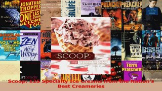 PDF Download  Scoop 125 Specialty Ice Creams from the Nations Best Creameries PDF Online