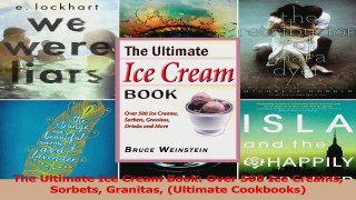 PDF Download  The Ultimate Ice Cream Book Over 500 Ice Creams Sorbets Granitas Ultimate Cookbooks PDF Online