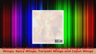 PDF Download  Chicken Wing Recipes Hot Wings BBQ Wings Buffalo Wings Spicy Wings Teriyaki Wings and Read Full Ebook