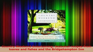 PDF Download  Country Weekend Entertaining Seasonal recipes from loaves and fishes and the Read Full Ebook