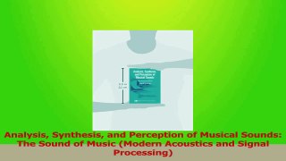 PDF Download  Analysis Synthesis and Perception of Musical Sounds The Sound of Music Modern Acoustics PDF Full Ebook