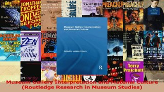 PDF Download  Museum Gallery Interpretation and Material Culture Routledge Research in Museum Studies Read Online