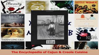 PDF Download  The Encyclopedia of Cajun  Creole Cuisine Download Full Ebook