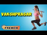 Vakshprasar | Yoga pour les débutants complets | Yoga For BodyBuilding & Tips | About Yoga in French