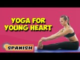 Yoga para el corazón Joven de | Yoga For Young At Heart | Beginning of Asana Posture in Spanish