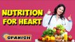 Manejo nutricional para el corazón sano | Nutritional Management for Healthy Heart in Spanish