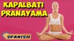 Kapalbhati Pranayama | Yoga para principiantes | Breathing Exercises & Yoga Tutorial in Spanish