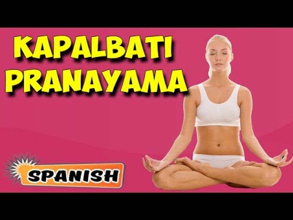 Kapalbhati Pranayama | Yoga para principiantes | Breathing Exercises & Yoga Tutorial in Spanish