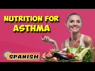 Manejo nutricional para el Asma | Nutritional Management for Asthma in Spanish