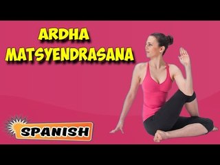 Ardha Matsyendrasana | Yoga para principiantes | Yoga For Menstrual Disorders | Spanish Yoga