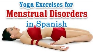 Ejercicios de yoga para Trastornos Menstruales | Yoga Exercises for Menstrual Disorders
