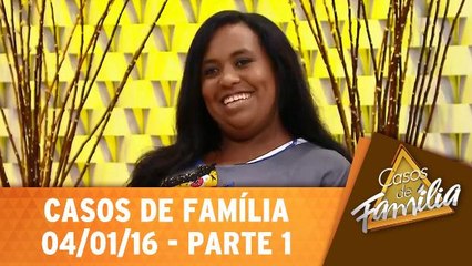 Casos de Família - 04.01.16 - Parte 1