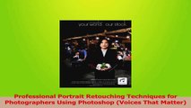 Download  Professional Portrait Retouching Techniques for Photographers Using Photoshop Voices That PDF Free