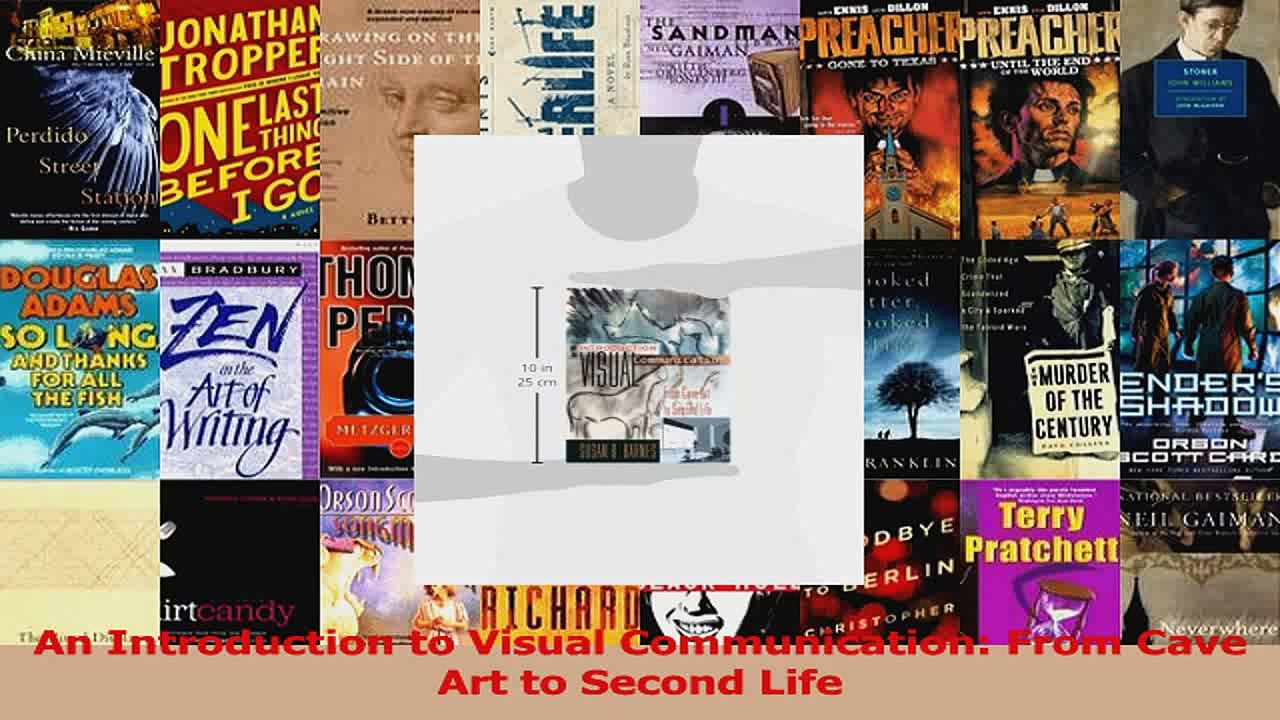 PDF Download  An Introduction to Visual Communication From Cave Art to Second Life Read Full Ebook