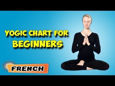 Yoga pour les débutants complets | Yoga for Beginners | Yogic Chart & Benefits of Asana in French