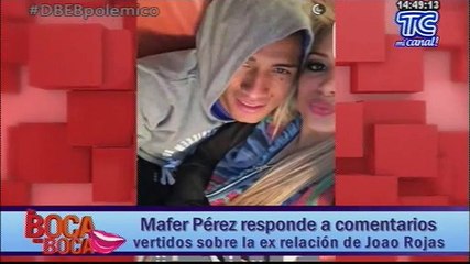 Mafer Pérez responde a comentarios vertidos sobre la ex relación de Joao Rojas
