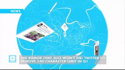 The rumor that just won't die: Twitter to remove 140-character limit in Q1