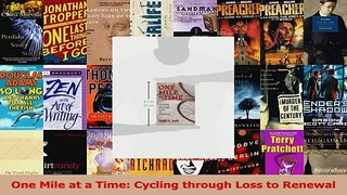 PDF Download  One Mile at a Time Cycling through Loss to Renewal Download Full Ebook