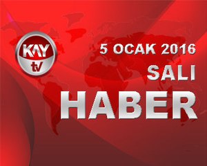 5 OCAK 2016 KAYTV HABER