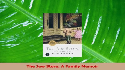 PDF Download  The Jew Store A Family Memoir Download Full Ebook